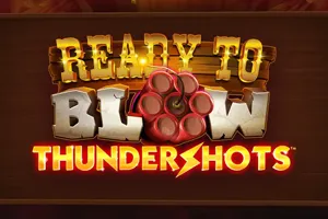 Ready to Blow: Thundershots - ZONABET138